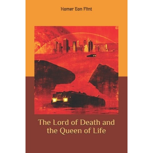 The Lord of Death and the Queen of Life Paperback, Independently Published