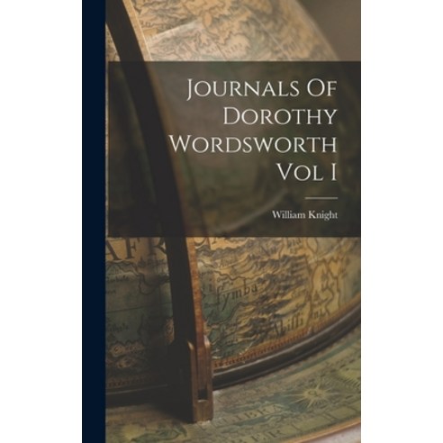 (영문도서) Journals Of Dorothy Wordsworth Vol I Hardcover, Legare Street Press, English, 9781016143950