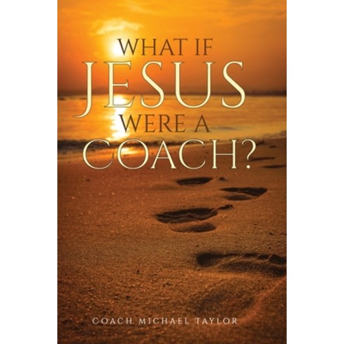 (영문도서) What If Jesus Were A Coach? Paperback, Creation Publishing Group, English, 9781736636916