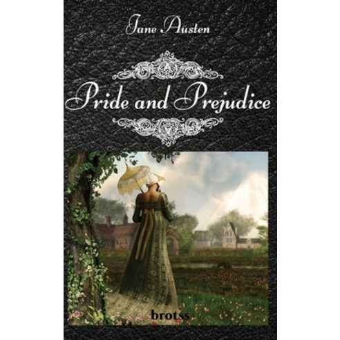 (영문도서) Pride and Prejudice By Jane Austen: (The Complete Novel-Hardcover) Hardcover, Brotss Studio, English, 9781006877025