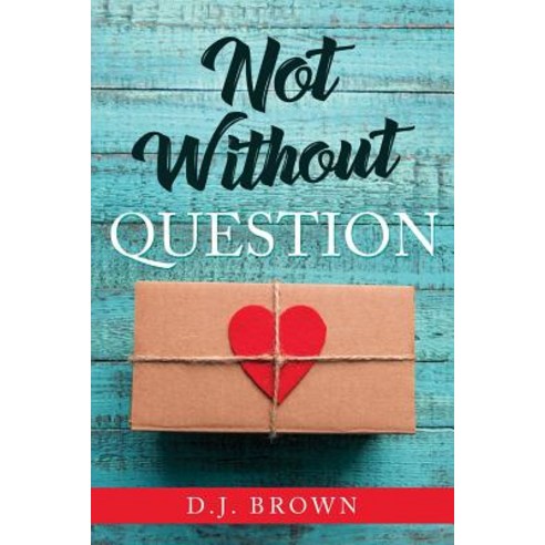 Not Without Question Paperback, Dorothy J Brown, English, 9781732689787