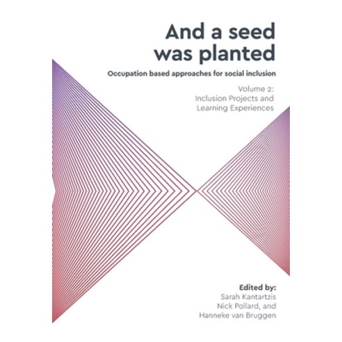 (영문도서) ''And a seed was planted...'' Occupation based approaches for social inclusion: Volume 2: Inclu... Paperback, Whiting & Birch Ltd, English, 9781861776051