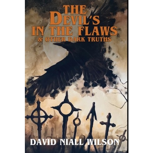 (영문도서) The Devil''s in the Flaws & Other Dark Truths Hardcover, Macabre Ink, English, 9781637897577