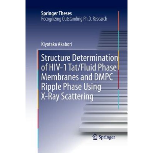 (영문도서) Structure Determination of Hiv-1 Tat/Fluid Phase Membranes and Dmpc Ripple Phase Using X-Ray ... Paperback, Springer, English, 9783319370477