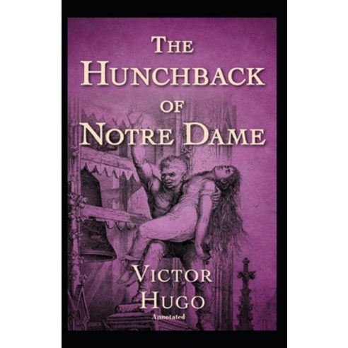 The Hunchback of Notre Dame Annotated Paperback, Independently Published, English, 9798596350777