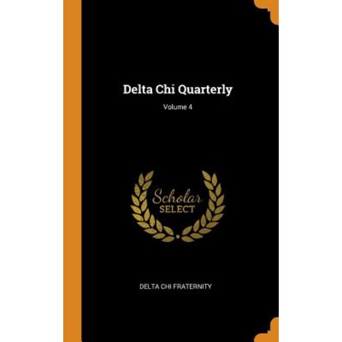 (영문도서) Delta Chi Quarterly; Volume 4 Hardcover, Franklin Classics, English, 9780342041268
