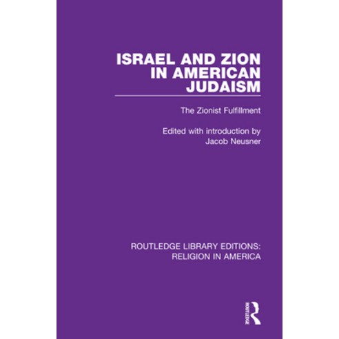 (영문도서) Israel and Zion in American Judaism: The Zionist Fulfillment Hardcover, Routledge, English, 9780367507534