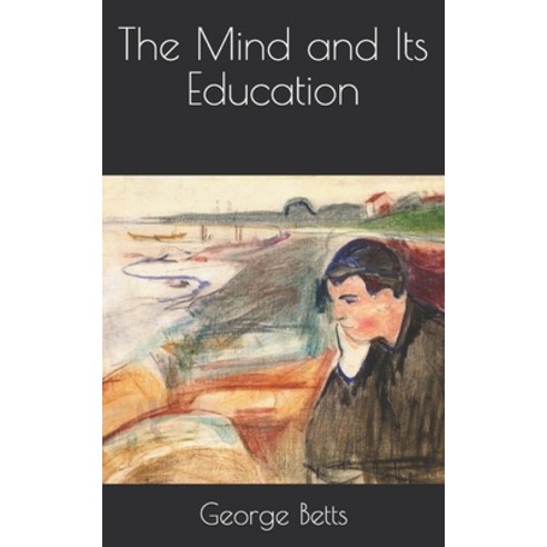 The Mind and Its Education Paperback, Independently Published, English, 9798705489206