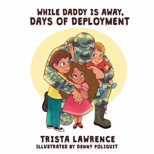(영문도서) While Daddy Is Away : Days of Deployment Paperback, Two Girls and a Reading Corner, English, 9781952879388