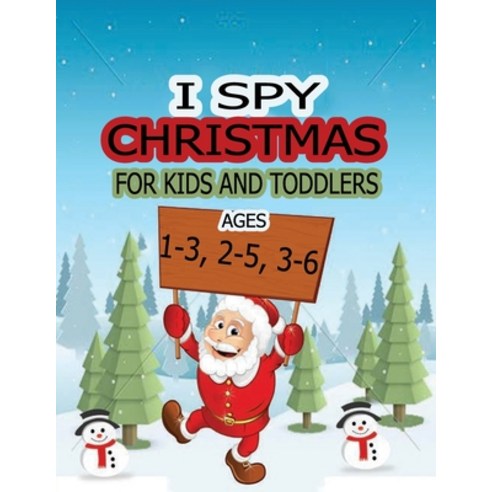 I Spy Christmas for Kids and Toddlers Ages 1-3 2-5 3-6: I Spy CHRISTMAS Book for Kids & Toddlers a... Paperback, Independently Published, English, 9798577618278