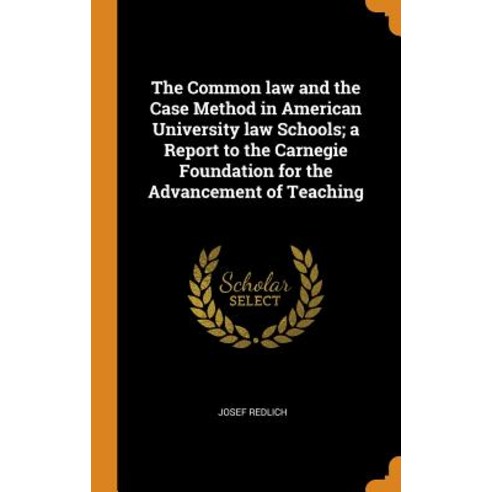 (영문도서) The Common law and the Case Method in American University law Schools; a Report to the Carneg... Hardcover, Franklin Classics, English, 9780342972371