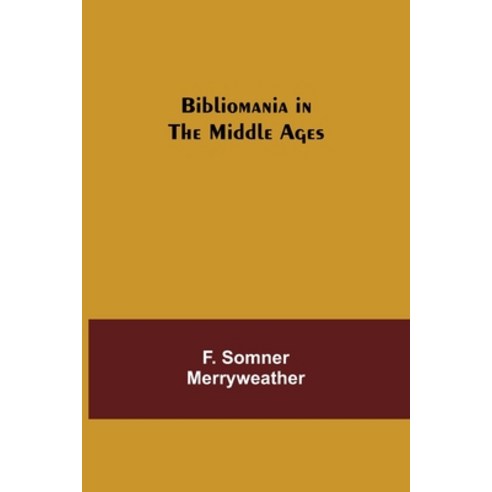 (영문도서) Bibliomania in the Middle Ages Paperback, Alpha Edition, English, 9789354940002