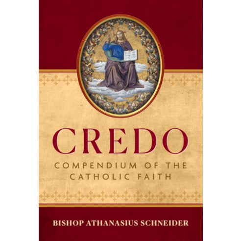 (영문도서) Credo: Compendium of the Catholic Faith Hardcover, Sophia Institute Press, English, 9781644139400