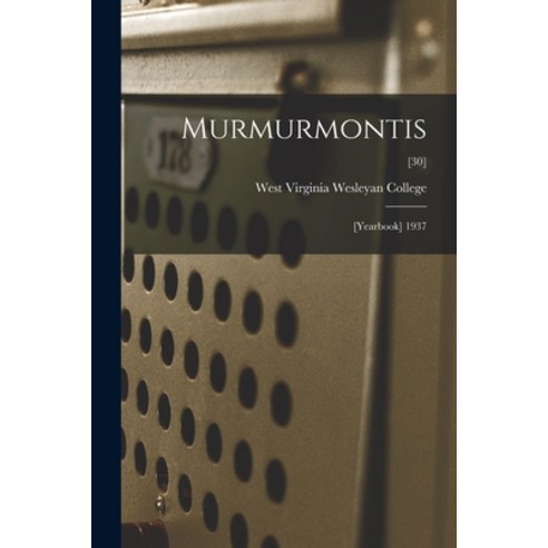 (영문도서) Murmurmontis: [Yearbook] 1937; [30] Paperback, Hassell Street Press, English, 9781014684677