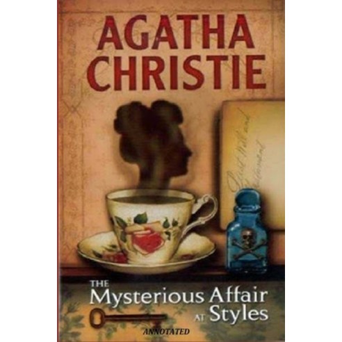 The Mysterious Affair at Styles "Annotated" Paperback, Independently Published