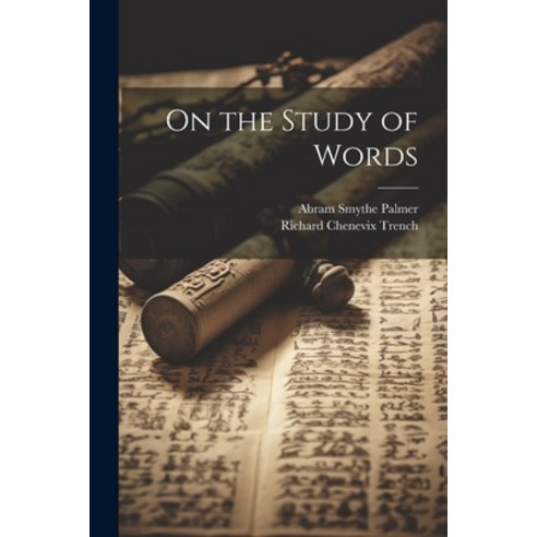 (영문도서) On the Study of Words Paperback, Legare Street Press, English, 9781022535305