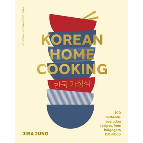 (영문도서) Korean Home Cooking: 100 Authentic Everyday Recipes from Bulgogi to Bibimbap Hardcover, Murdoch Books, English, 9781922616920
