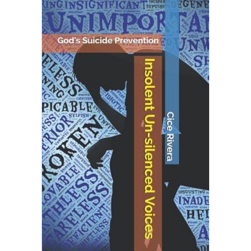 (영문도서) Insolent Un-silenced Voices: God''s Suicide Prevention Paperback, Independently Published, English, 9781797490014