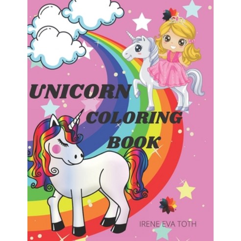 Unicorn Coloring Book: Amazing Fantasy Unicorn Coloring Designs- Easy Fun and Cute Coloring Pages Fe... Paperback, Independently Published, English, 9798575987772