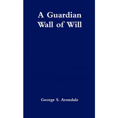 (영문도서) A Guardian Wall of Will Paperback, Lulu.com, English, 9781471761751