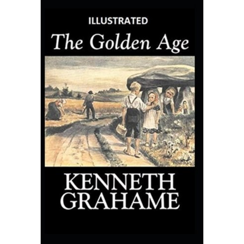 (영문도서) The Golden Age Illustrated Paperback, Independently Published, English, 9798417931802