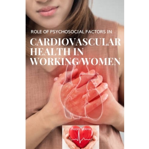 (영문도서) Role of Psychosocial Factors in Cardiovascular Health in Working Women Paperback, Nidhi Verma, English, 9785961345759
