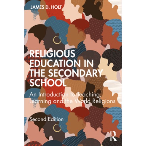 (영문도서) Religious Education in the Secondary School: An Introduction to Teaching Learning and the Wo... Paperback, Routledge, English, 9781032078038
