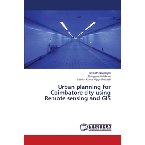 Urban planning for Coimbatore city using Remote sensing and GIS Paperback, LAP Lambert Academic Publis..., English, 9786135832150