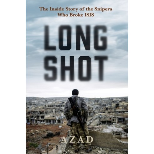 (영문도서) Long Shot: The Inside Story of the Kurdish Snipers Who Broke Isis Paperback, Grove Press, English, 9780802148377