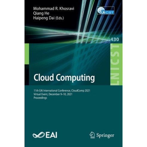 (영문도서) Cloud Computing: 11th EAI International Conference CloudComp 2021 Virtual Event December 9... Paperback, Springer, English, 9783030991906