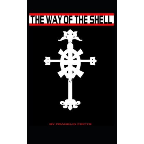 (영문도서) The Way of the Shell Paperback, Independently Published, English, 9798851713934