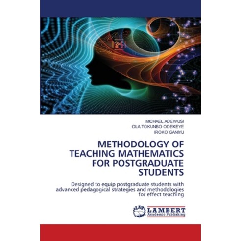 (영문도서) Methodology of Teaching Mathematics for Postgraduate Students Paperback, LAP Lambert Academic Publis..., English, 9786207468904