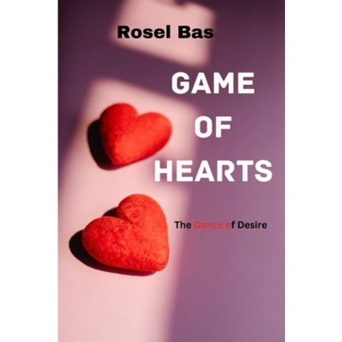 (영문도서) Game of Hearts: The Dance of Desire Paperback, Independently Published, English, 9798872679332