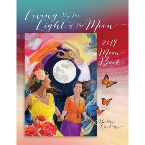 (영문도서) Living by the Light of the Moon: 2019 Moon Book Paperback, Beatrex Quntanna, English, 9780962529290