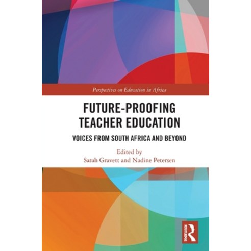 (영문도서) Future-Proofing Teacher Education: Voices from South Africa and Beyond Paperback, Routledge, English, 9781032028514