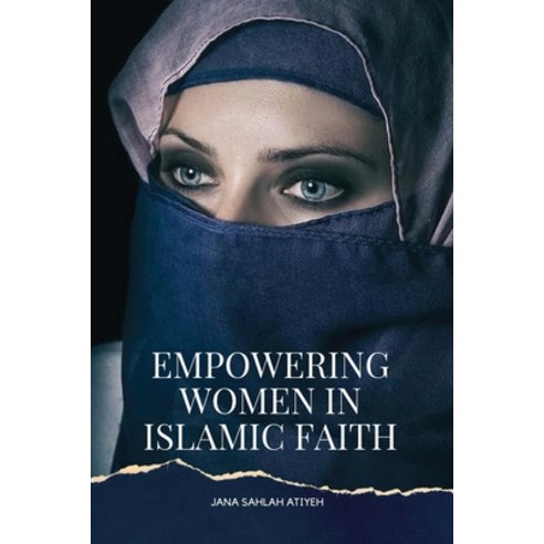(영문도서) Empowering Women in Islamic Faith Paperback, Jana Sahlah Atiyeh, English, 9782320398098