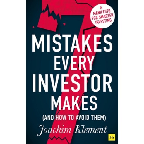 (영문도서) 7 Mistakes Every Investor Makes (and How to Avoid Them): A Manifesto for Smarter Investing Paperback, Harriman House, English, 9780857197702