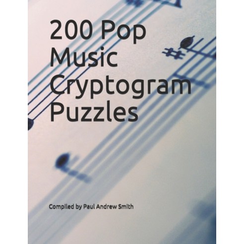 200 Pop Music Cryptogram Puzzles Paperback, Independently Published