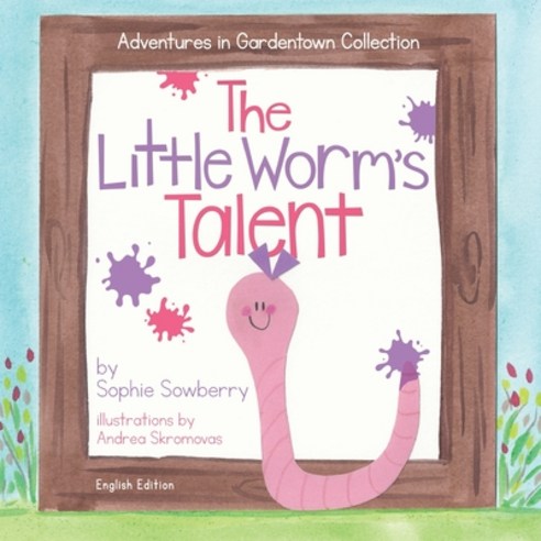 (영문도서) The Little Worm''s Talent Paperback, Andrea Skromovas, English, 9781732279674