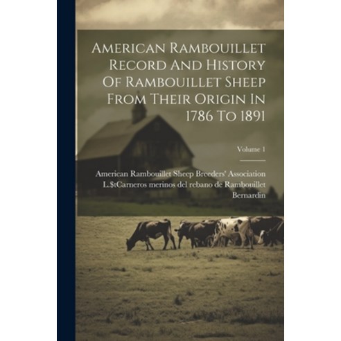 (영문도서) American Rambouillet Record And History Of Rambouillet Sheep From Their Origin In 1786 To 189... Paperback, Legare Street Press, English, 9781021546128