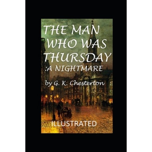 (영문도서) The Man Who Was Thursday: a Nightmare Illustrated Paperback, Independently Published, English, 9798462882333
