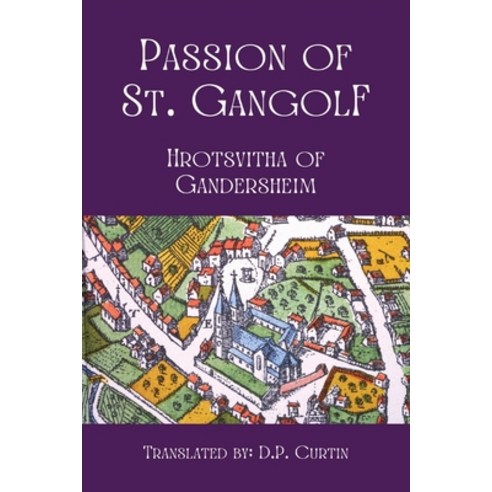 (영문도서) Passion of St. Gangolf Paperback, Dalcassian Publishing Company, English, 9798869237750
