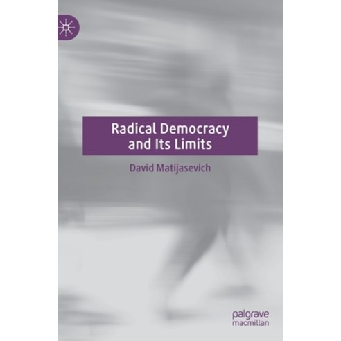 Radical Democracy and Its Limits Hardcover, Palgrave MacMillan, English, 9783030230135