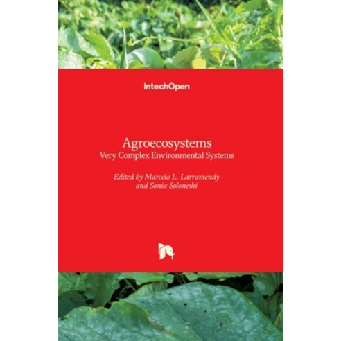 (영문도서) Agroecosystems: Very Complex Environmental Systems Hardcover, Intechopen, English, 9781838803841