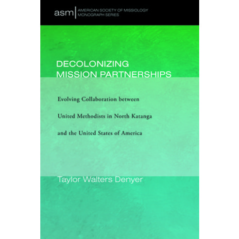 Decolonizing Mission Partnerships Paperback, Pickwick Publications