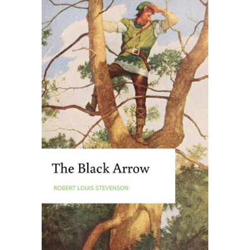 The Black Arrow: A Tale of the Two Roses Paperback, Independently Published, English, 9781095846728