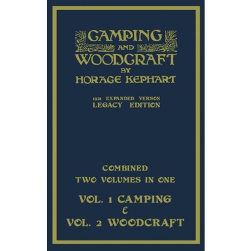 Camping And Woodcraft - Combined Two Volumes In One - The Expanded 1921 Version (Legacy Edition): Th... Hardcover, Doublebit Press, English, 9781643891842