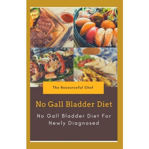 No Gall Bladder Diet: No Gall Bladder Diet For Newly Diagnosed Paperback, Independently Published, English, 9798578852541