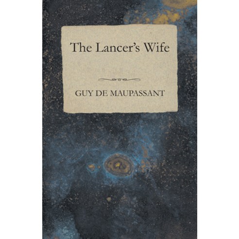 (영문도서) The Lancer''s Wife Paperback, Baker Press, English, 9781447468202