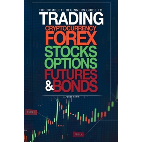 The Complete Beginners Guide to Trading Cryptocurrency forex stocks ...